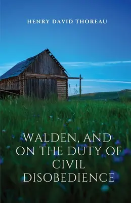 Walden a O povinnosti občianskej neposlušnosti: Walden je úvaha o jednoduchom živote v prírodnom prostredí. O povinnosti občianskej neposlušnosti je - Walden, and On The Duty Of Civil Disobedience: Walden is a reflection upon simple living in natural surroundings. On The Duty Of Civil Disobedience is