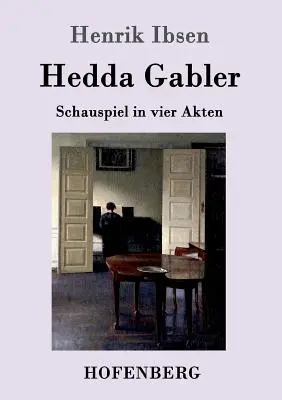 Hedda Gablerová: Vydanie knihy: Schauspiel in vier Akten - Hedda Gabler: Schauspiel in vier Akten