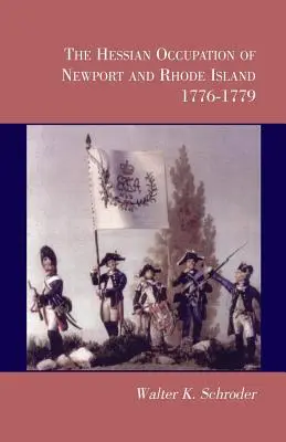 Hesenská okupácia Newportu a Rhode Islandu, 1776-1779 - The Hessian Occupation of Newport and Rhode Island, 1776-1779