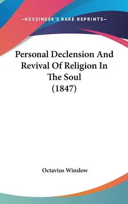 Osobný úpadok a oživenie náboženstva v duši (1847) - Personal Declension And Revival Of Religion In The Soul (1847)