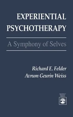 Zážitková psychoterapia: Symfónia samých seba - Experiential Psychotherapy: A Symphony of Selves