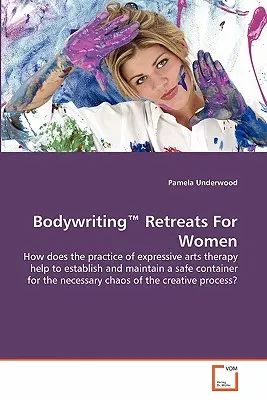 Bodywriting(TM) Retreats for Women - Bodywriting(TM) Retreats For Women