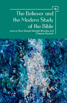 Veriaci a moderné štúdium Biblie - The Believer and the Modern Study of the Bible