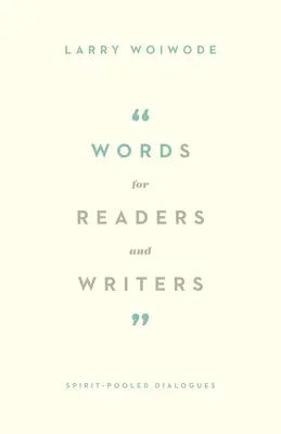 Slová pre čitateľov a spisovateľov: Dialógy s duchom - Words for Readers and Writers: Spirit-Pooled Dialogues