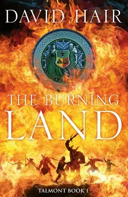 Horiaca krajina: Kniha 1: Talmontská trilógia - The Burning Land: The Talmont Trilogy Book 1