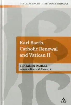 Karl Barth, katolícka obnova a Druhý vatikánsky koncil - Karl Barth, Catholic Renewal and Vatican II