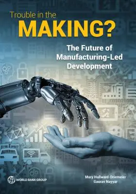Problémy v príprave?: Budúcnosť rozvoja riadeného výrobou - Trouble in the Making?: The Future of Manufacturing-Led Development