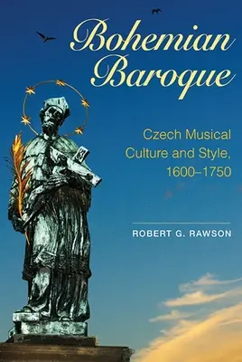 České baroko: Český barok: česká hudobná kultúra a štýl v rokoch 1600-1750 - Bohemian Baroque: Czech Musical Culture and Style, 1600-1750