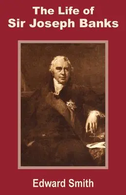 Život sira Josepha Banksa - The Life of Sir Joseph Banks