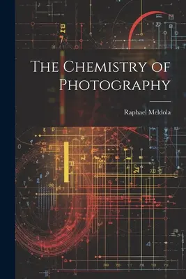 Chémia fotografie - The Chemistry of Photography