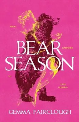 Medvedia sezóna: O zmiznutí Jade Hunterovej by Carla G Young - Bear Season: On the Disappearance of Jade Hunter by Carla G Young