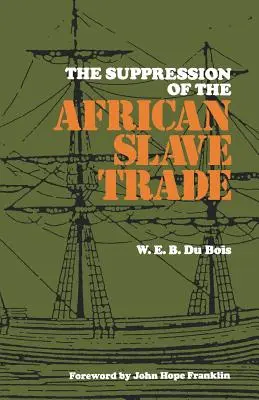 Potláčanie obchodu s africkými otrokmi, 1638-1870 - The Suppression of the African Slave Trade, 1638-1870