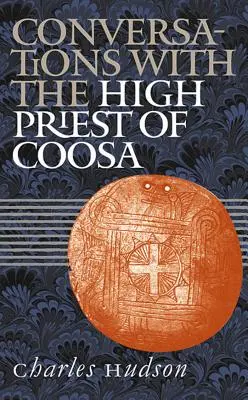 Rozhovory s najvyšším kňazom z Coosy - Conversations with the High Priest of Coosa