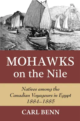 Mohavci na Níle: Domorodci medzi kanadskými cestovateľmi v Egypte v rokoch 1884-1885 - Mohawks on the Nile: Natives Among the Canadian Voyageurs in Egypt, 1884-1885
