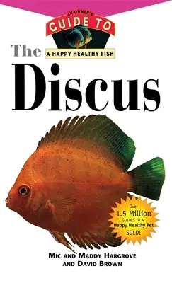 Diskusia: Príručka majiteľa pre šťastné a zdravé ryby - The Discus: An Owner's Guide to a Happy Healthy Fish