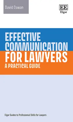 Efektívna komunikácia pre právnikov - praktická príručka - Effective Communication for Lawyers - A Practical Guide