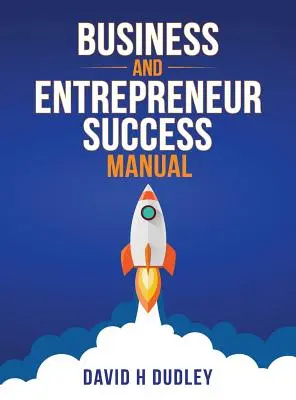 Príručka úspešného podnikania a podnikateľa - Business and Entrepreneur Success Manual