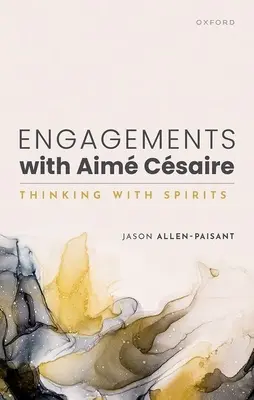 Zásnuby s Aim Csaire: Myslieť s duchmi - Engagements with Aim Csaire: Thinking with Spirits