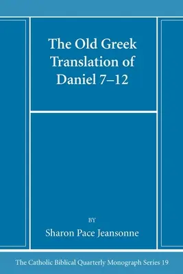 Starý grécky preklad knihy Daniel 7-12 - The Old Greek Translation of Daniel 7-12
