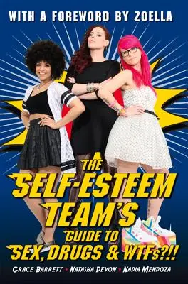 Sprievodca sebavedomia tímu pre sex, drogy a WTF?!!! - The Self-Esteem Team's Guide to Sex, Drugs and WTFs?!!