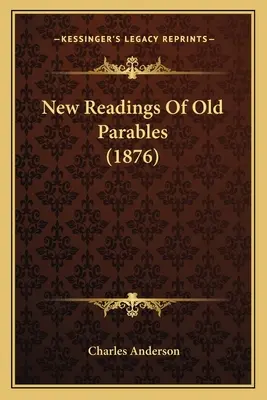 Nové čítanie starých podobenstiev (1876) - New Readings Of Old Parables (1876)