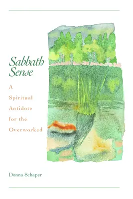 Zmysel pre sobotu: Duchovný liek pre prepracovaných - Sabbath Sense: A Spiritual Antidote for the Overworked