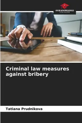Trestnoprávne opatrenia proti úplatkárstvu - Criminal law measures against bribery