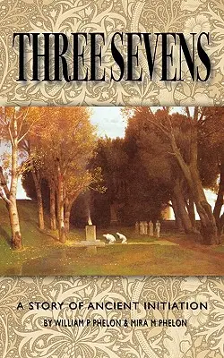 Tri sedmičky: Príbeh starovekého zasvätenia - Three Sevens: A Story of Ancient Initiation