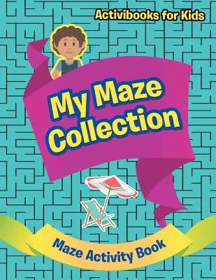 Moja zbierka bludísk - kniha s aktivitami o bludiskách - My Maze Collection - Maze Activity Book