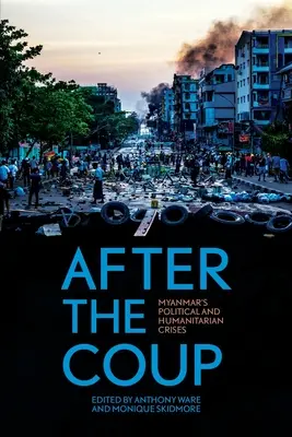 Po prevrate: Politická a humanitárna kríza v Mjanmarsku - After the Coup: Myanmar's Political and Humanitarian Crises
