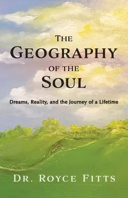 Geografia duše: Sny, realita a cesta - The Geography of the Soul: Dreams, Reality, and the Journey of a