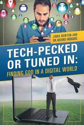 Tech-Pecked or Tuned In: Nájsť Boha v digitálnom svete - Tech-Pecked or Tuned In: Finding God in a Digital World