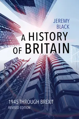 Dejiny Veľkej Británie: od roku 1945 do brexitu - A History of Britain: 1945 Through Brexit