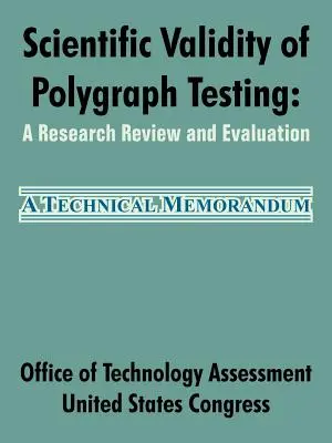 Vedecká platnosť testovania na polygrafe: Výskumný prehľad a hodnotenie - Scientific Validity of Polygraph Testing: A Research Review and Evaluation