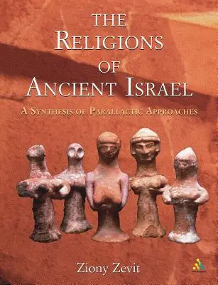 Náboženstvá starovekého Izraela: Syntéza paralaktických prístupov - The Religions of Ancient Israel: A Synthesis of Parallactic Approaches