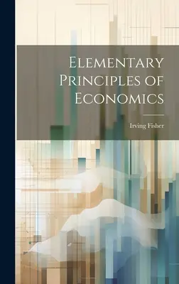 Elementárne princípy ekonómie - Elementary Principles of Economics
