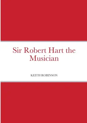 Sir Robert Hart Hudobník - Sir Robert Hart the Musician