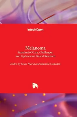 Melanóm - štandardy starostlivosti, výzvy a aktualizácie v klinickom výskume - Melanoma - Standard of Care, Challenges, and Updates in Clinical Research