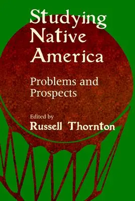 Štúdium pôvodných obyvateľov Ameriky: Problémy a perspektívy - Studying Native America: Problems & Prospects