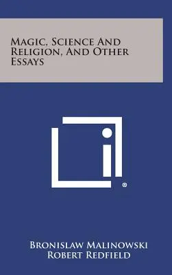 Mágia, veda a náboženstvo a iné eseje - Magic, Science and Religion, and Other Essays
