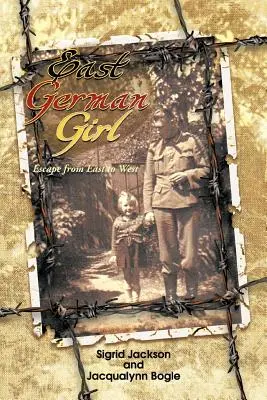 Východonemecké dievča: Útek z východu na západ - East German Girl: Escape from East to West