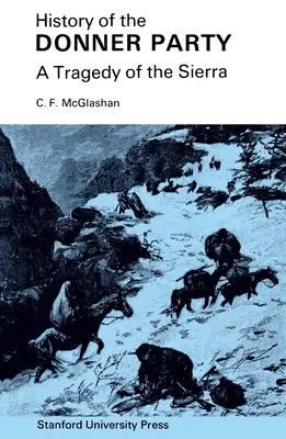 História Donnerovej skupiny: Tragédia v Sierre - History of the Donner Party: A Tragedy of the Sierra