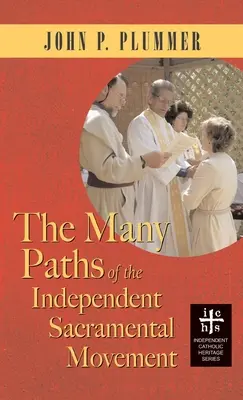 Mnohé cesty nezávislého sviatostného hnutia (Apokryfil) - Many Paths of the Independent Sacramental Movement (Apocryphile)