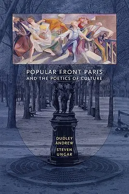 Parížsky ľudový front a poetika kultúry - Popular Front Paris and the Poetics of Culture
