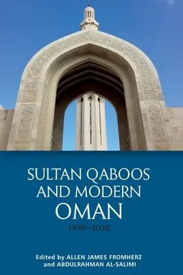 Sultán Kábús a moderný Omán, 1970 - 2020 - Sultan Qaboos and Modern Oman, 1970-2020
