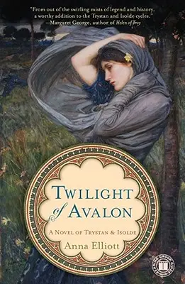 Súmrak Avalonu: Román o Trystanovi a Izolde - Twilight of Avalon: A Novel of Trystan & Isolde