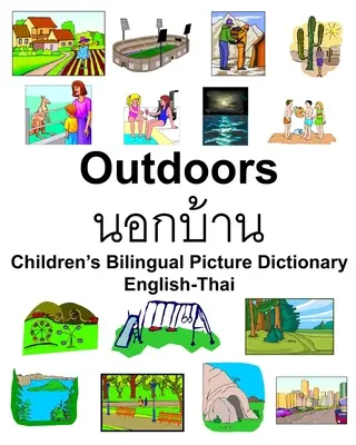 Anglicko-thajský outdoorový/นอกบ้าน Detský dvojjazyčný obrázkový slovník - English-Thai Outdoors/นอกบ้าน Children's Bilingual Picture Dictionary