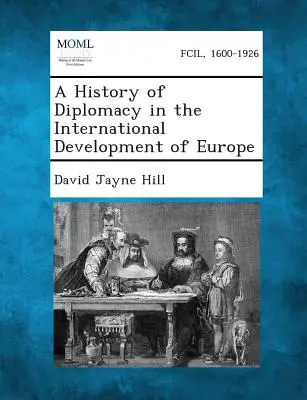 Dejiny diplomacie v medzinárodnom rozvoji Európy - A History of Diplomacy in the International Development of Europe