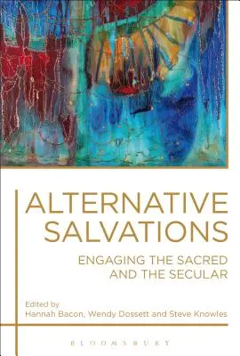Alternatívne záchrany: Zapojenie posvätného a sekulárneho - Alternative Salvations: Engaging the Sacred and the Secular