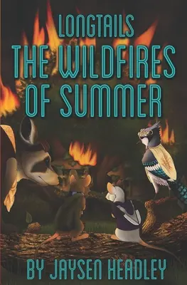 Dlhé chvosty: The Wildfire of Summer (Letné požiare) - Longtails: The Wildfires of Summer
